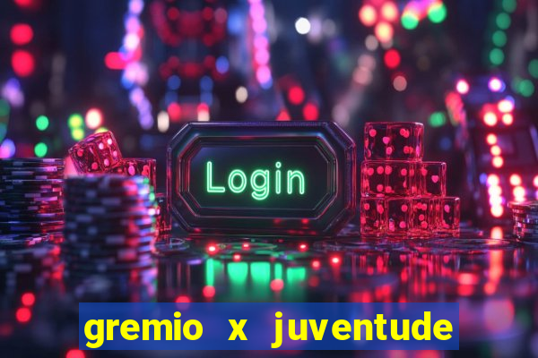 gremio x juventude ao vivo